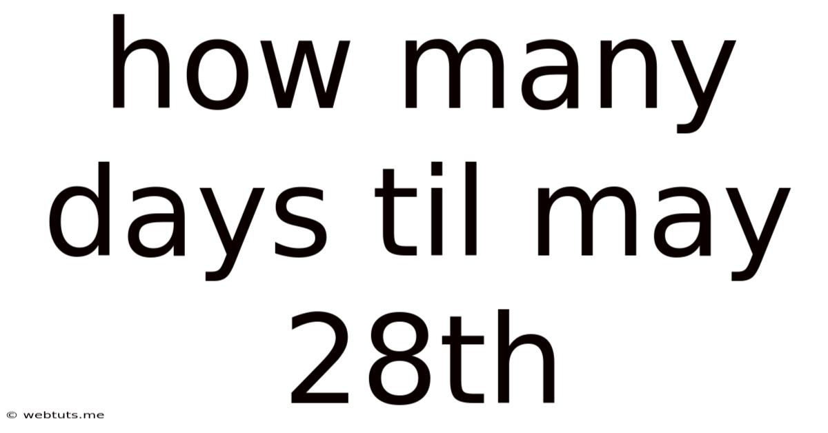 How Many Days Til May 28th