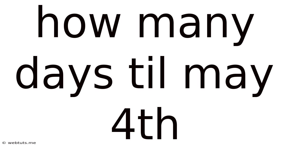 How Many Days Til May 4th