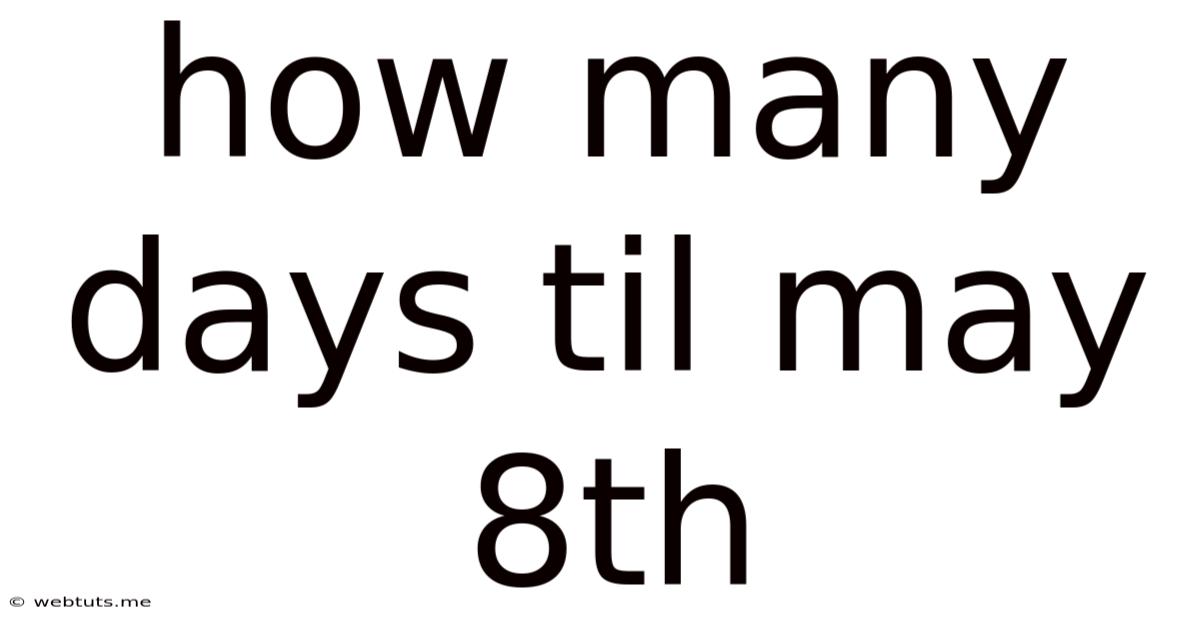 How Many Days Til May 8th