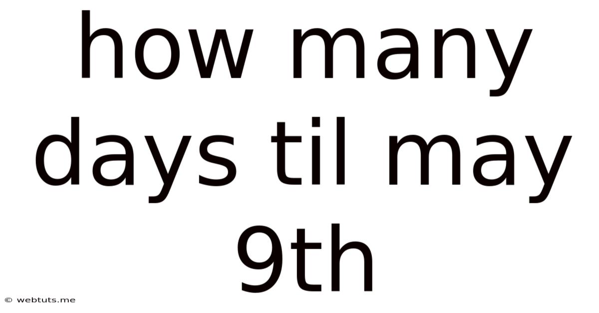 How Many Days Til May 9th