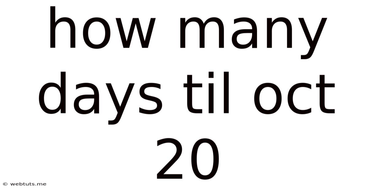 How Many Days Til Oct 20