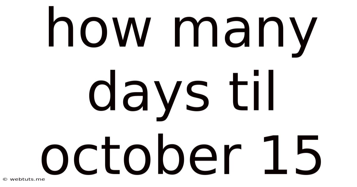 How Many Days Til October 15