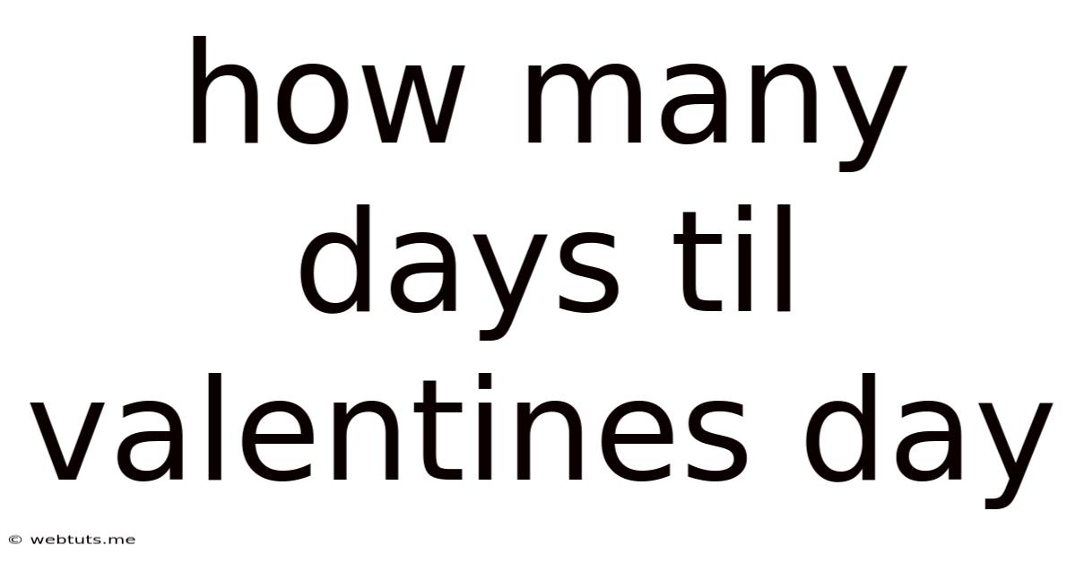 How Many Days Til Valentines Day