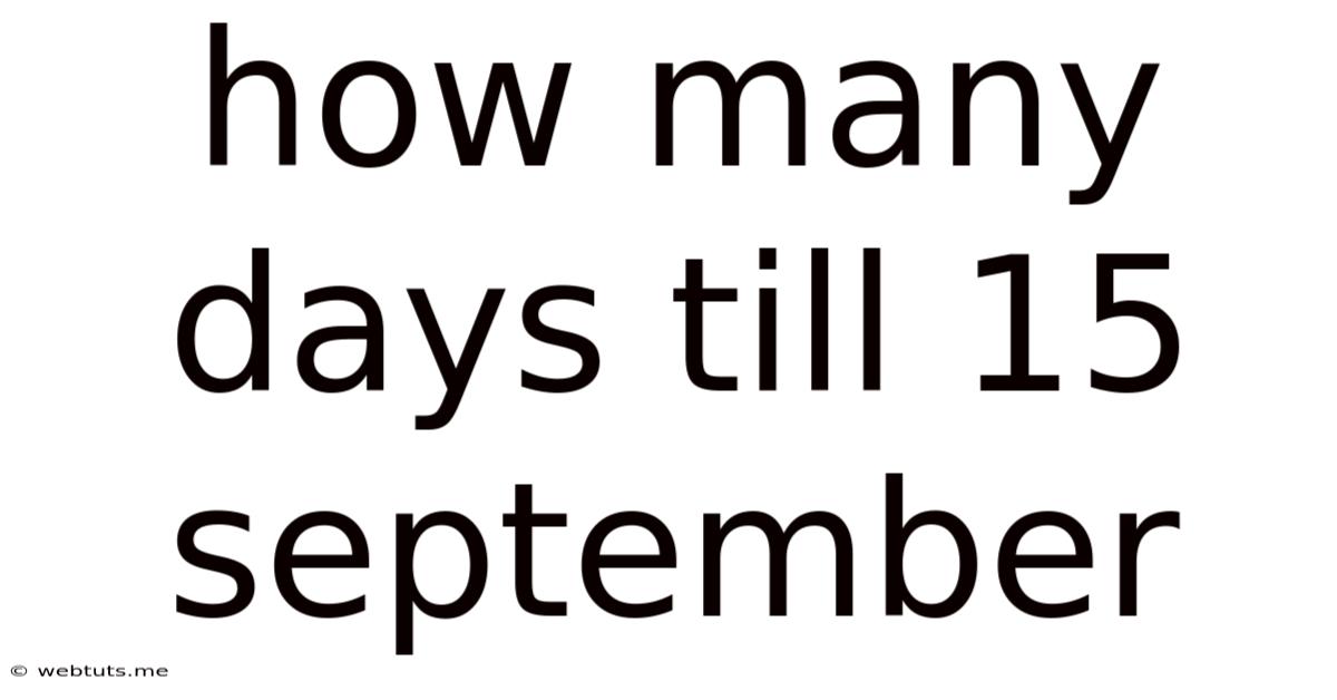 How Many Days Till 15 September