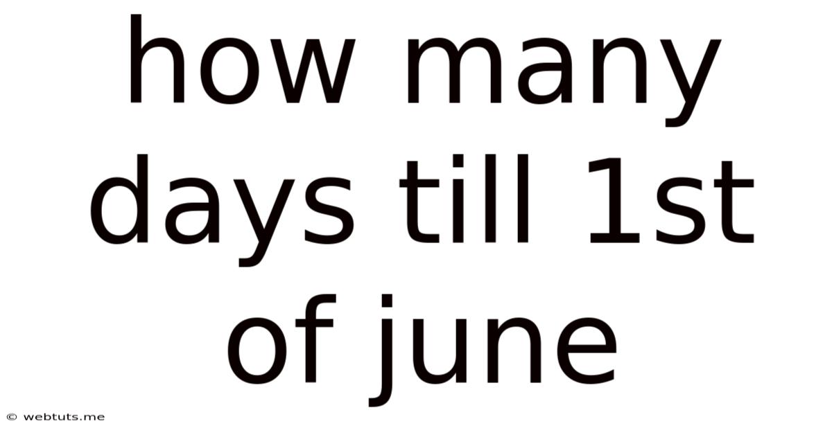 How Many Days Till 1st Of June