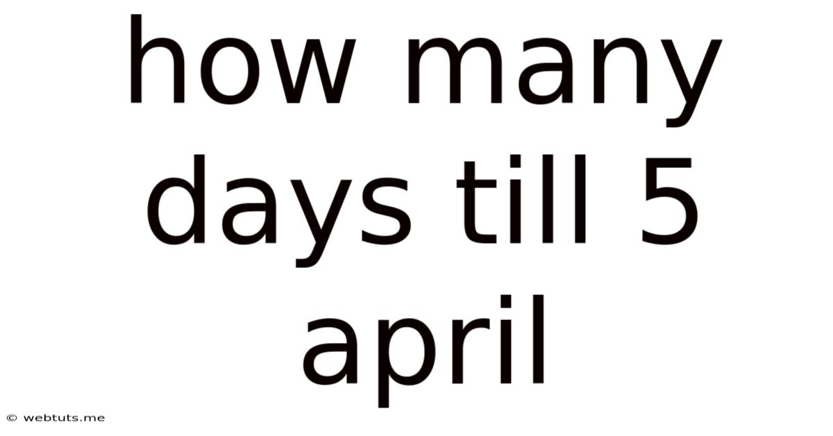 How Many Days Till 5 April