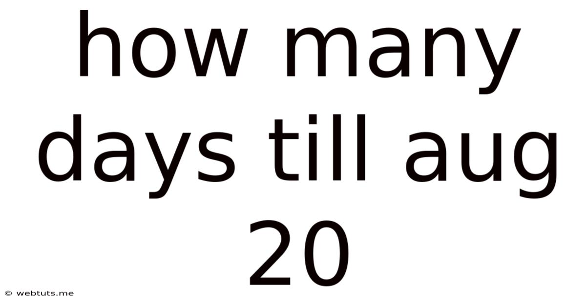 How Many Days Till Aug 20