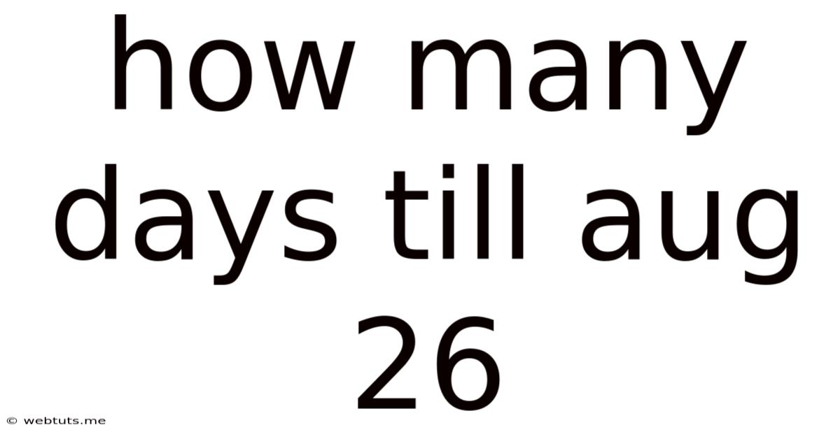 How Many Days Till Aug 26