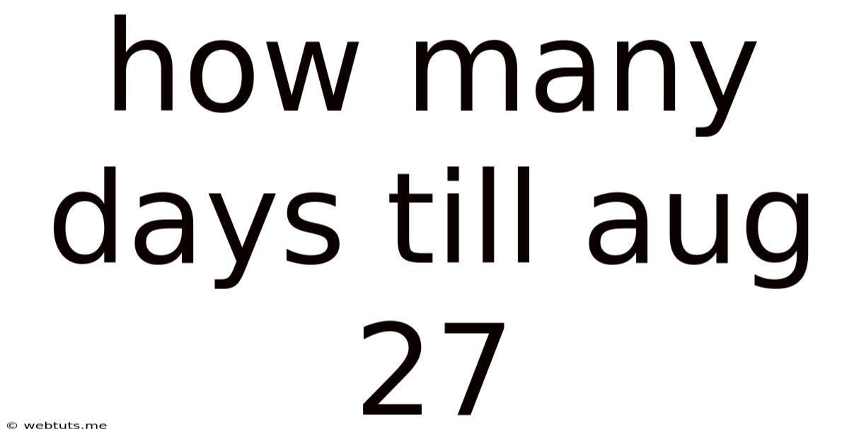 How Many Days Till Aug 27