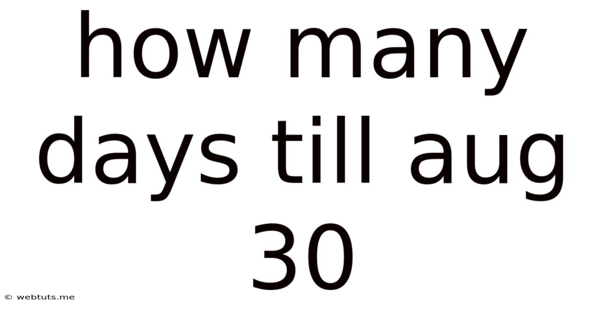 How Many Days Till Aug 30