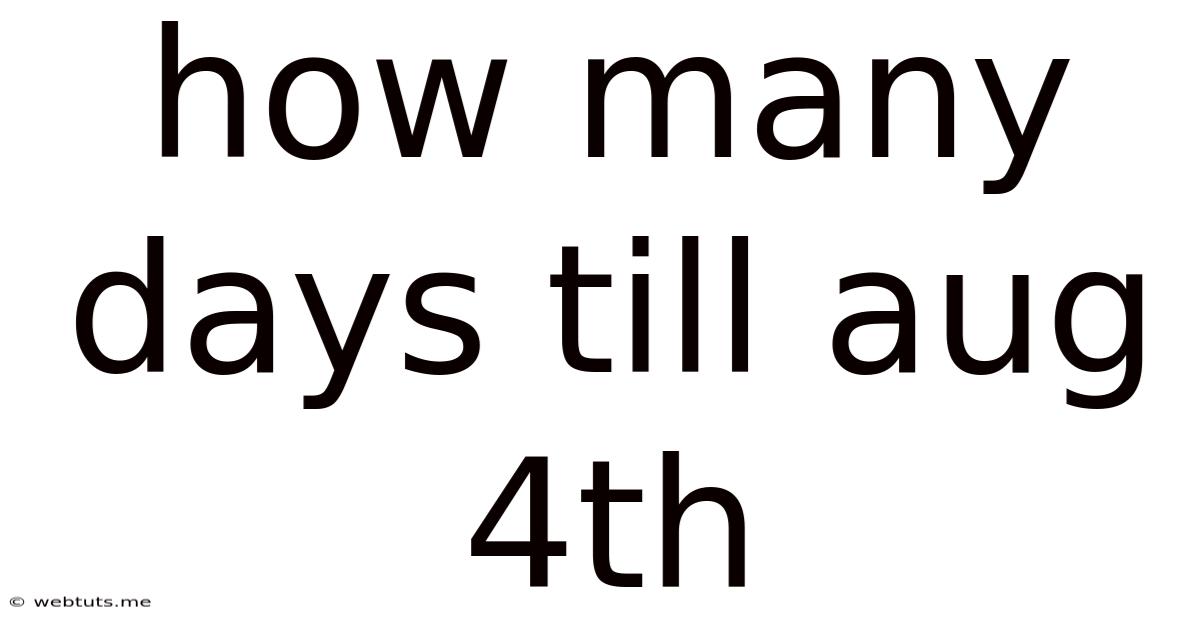 How Many Days Till Aug 4th