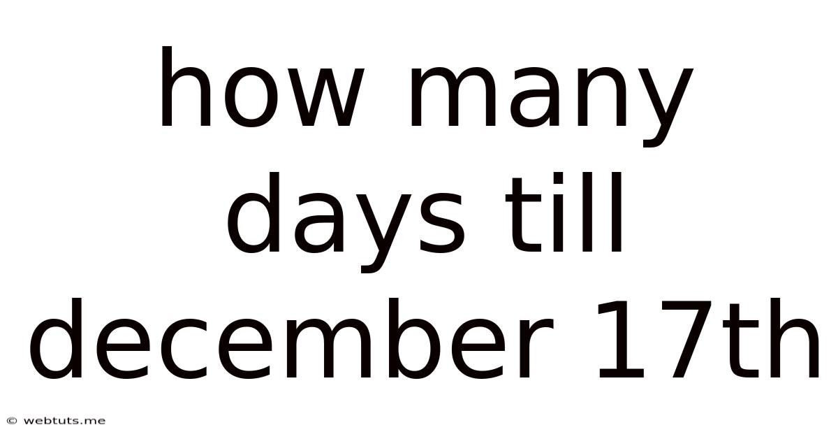 How Many Days Till December 17th