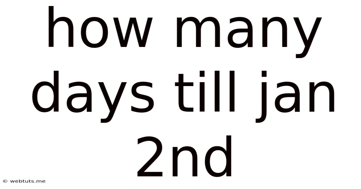 How Many Days Till Jan 2nd