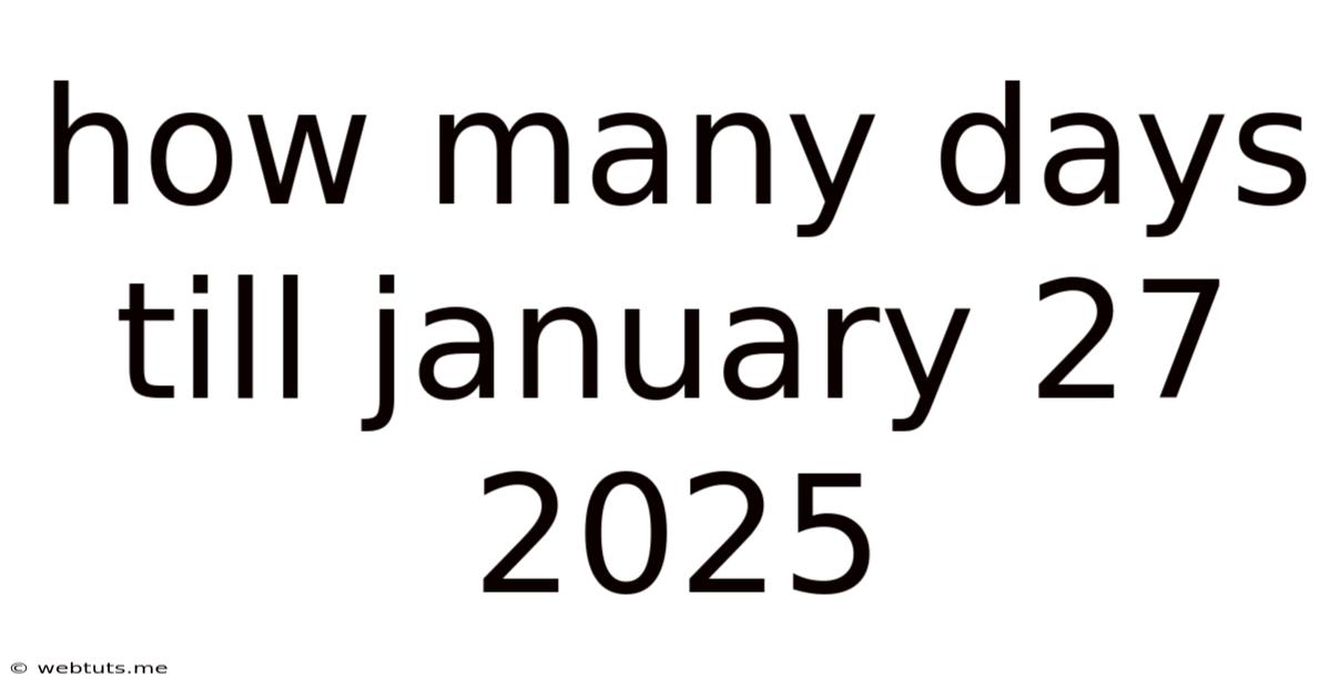 How Many Days Till January 27 2025