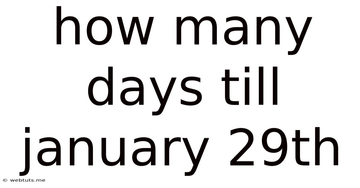 How Many Days Till January 29th