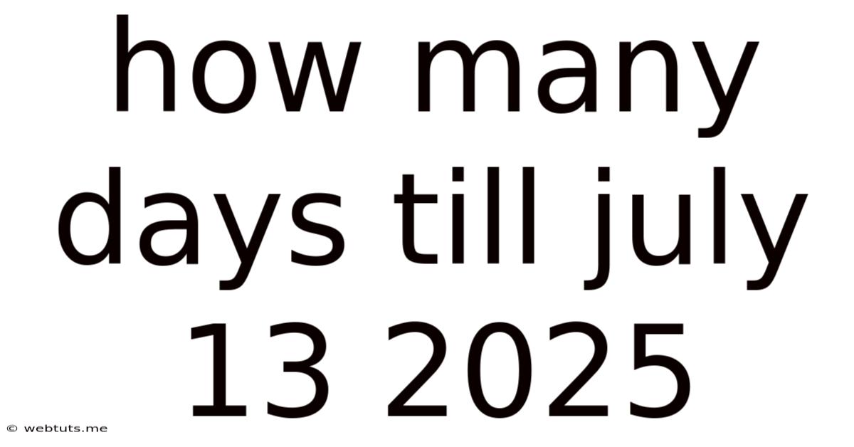 How Many Days Till July 13 2025