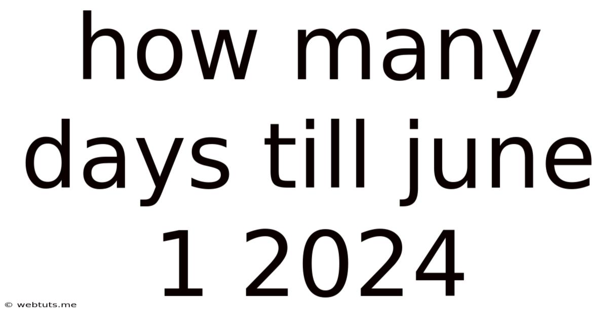 How Many Days Till June 1 2024