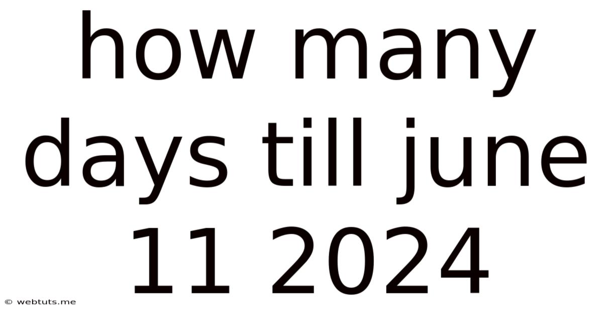 How Many Days Till June 11 2024