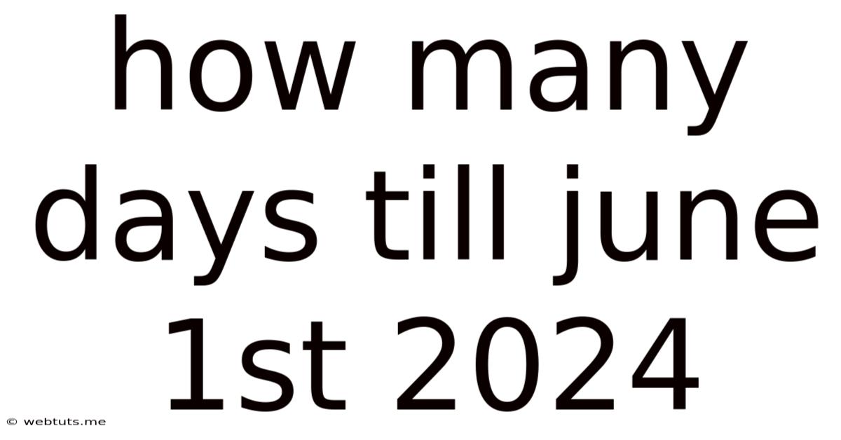 How Many Days Till June 1st 2024