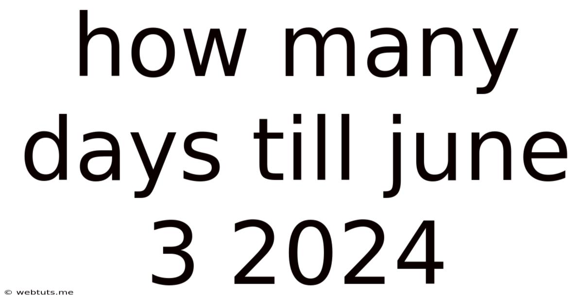 How Many Days Till June 3 2024