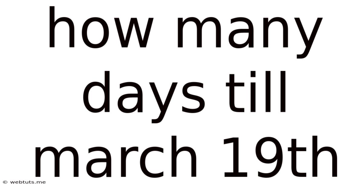 How Many Days Till March 19th