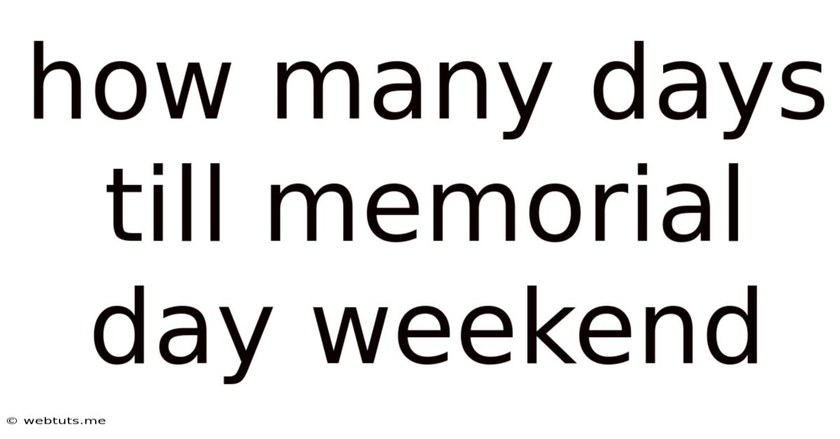 How Many Days Till Memorial Day Weekend