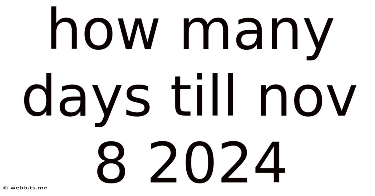 How Many Days Till Nov 8 2024