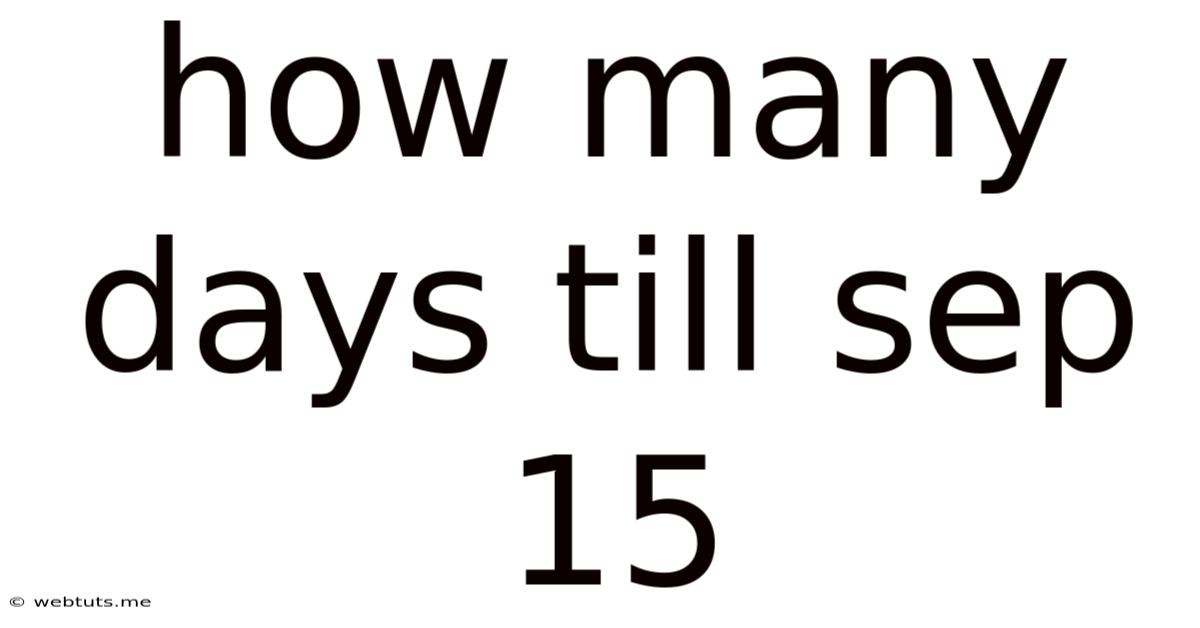 How Many Days Till Sep 15