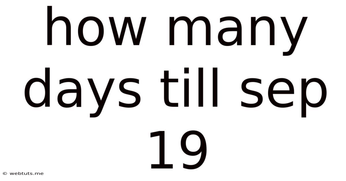 How Many Days Till Sep 19