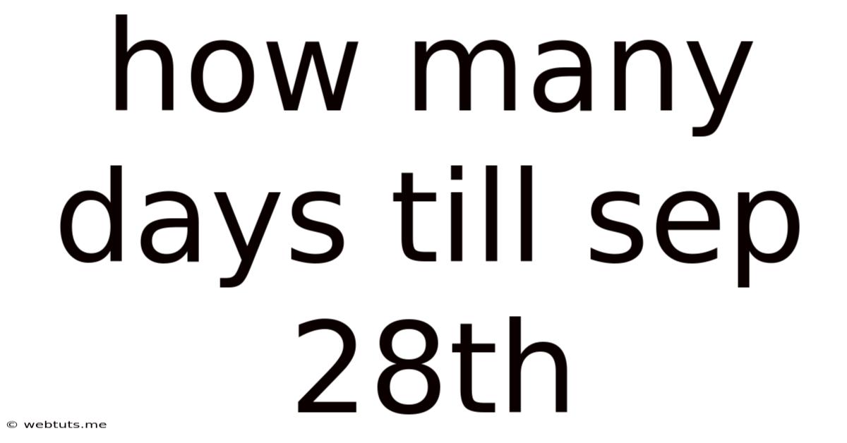 How Many Days Till Sep 28th