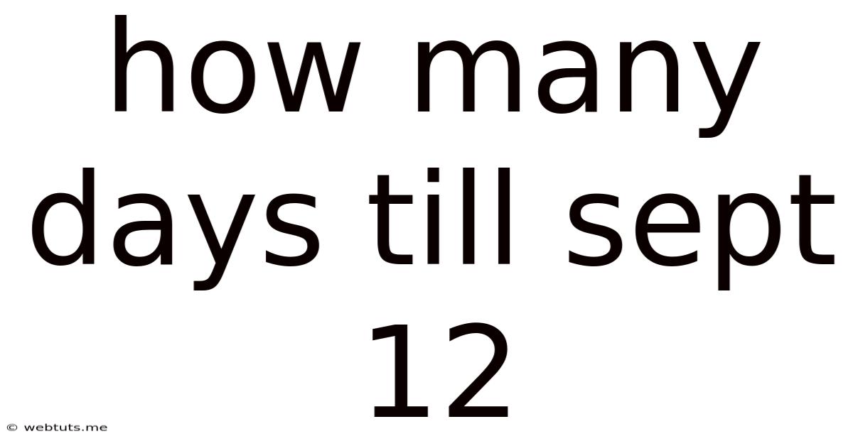 How Many Days Till Sept 12