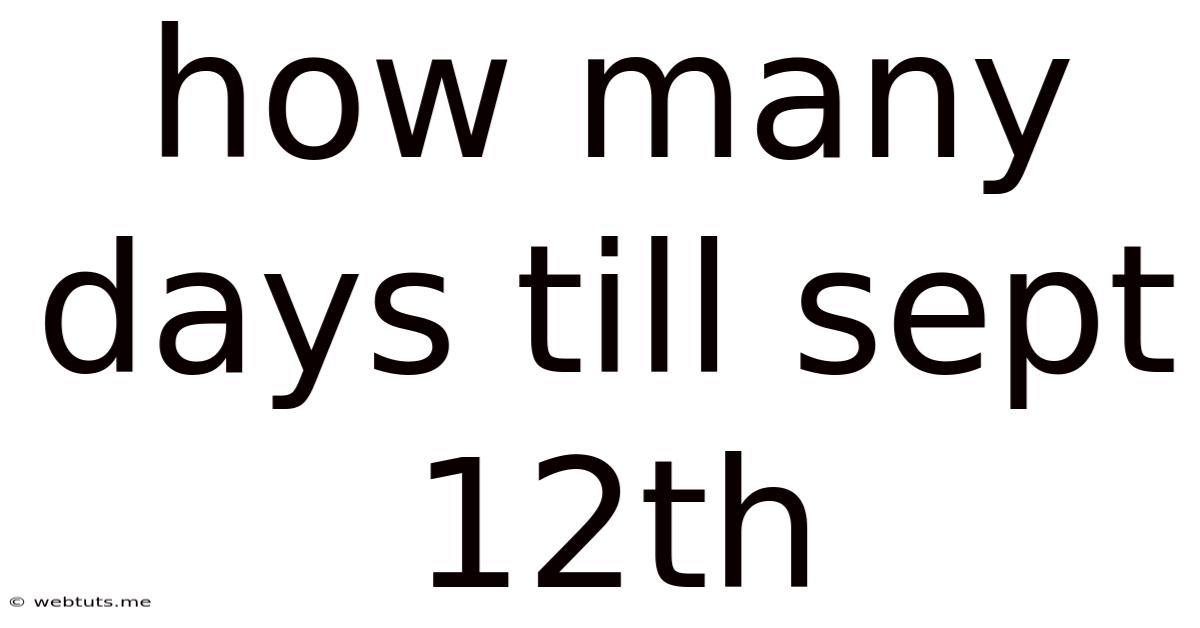 How Many Days Till Sept 12th