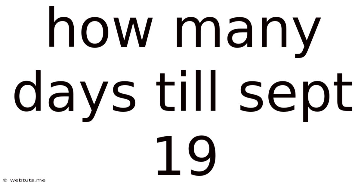 How Many Days Till Sept 19