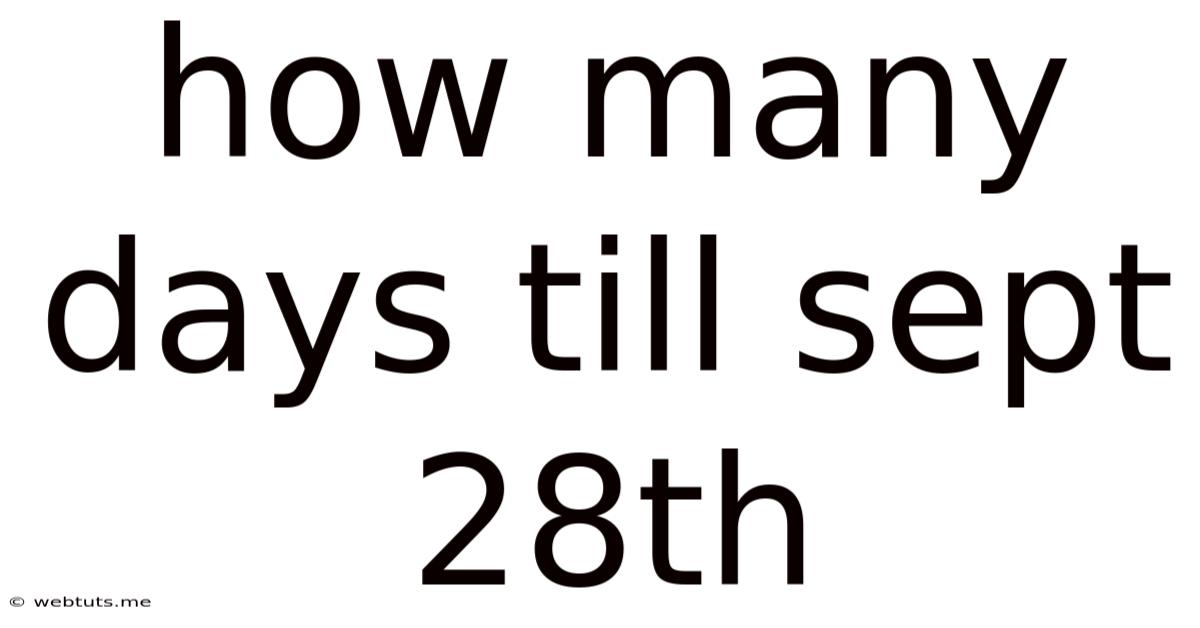 How Many Days Till Sept 28th