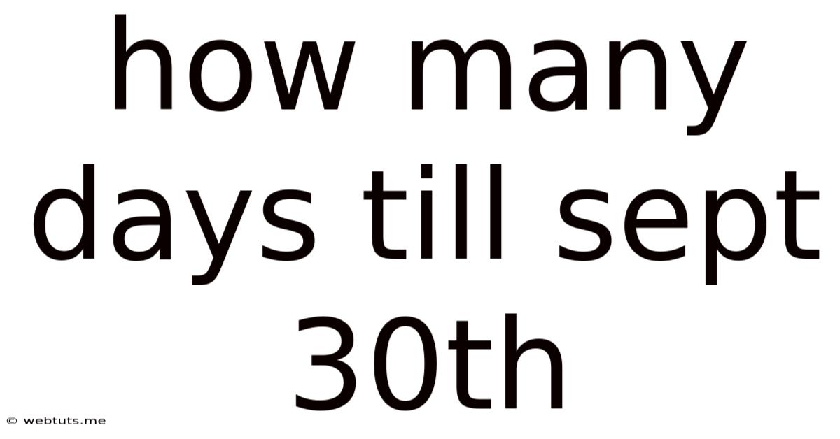 How Many Days Till Sept 30th
