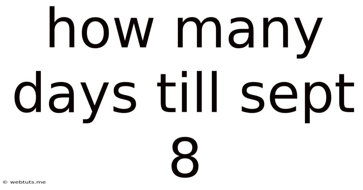 How Many Days Till Sept 8
