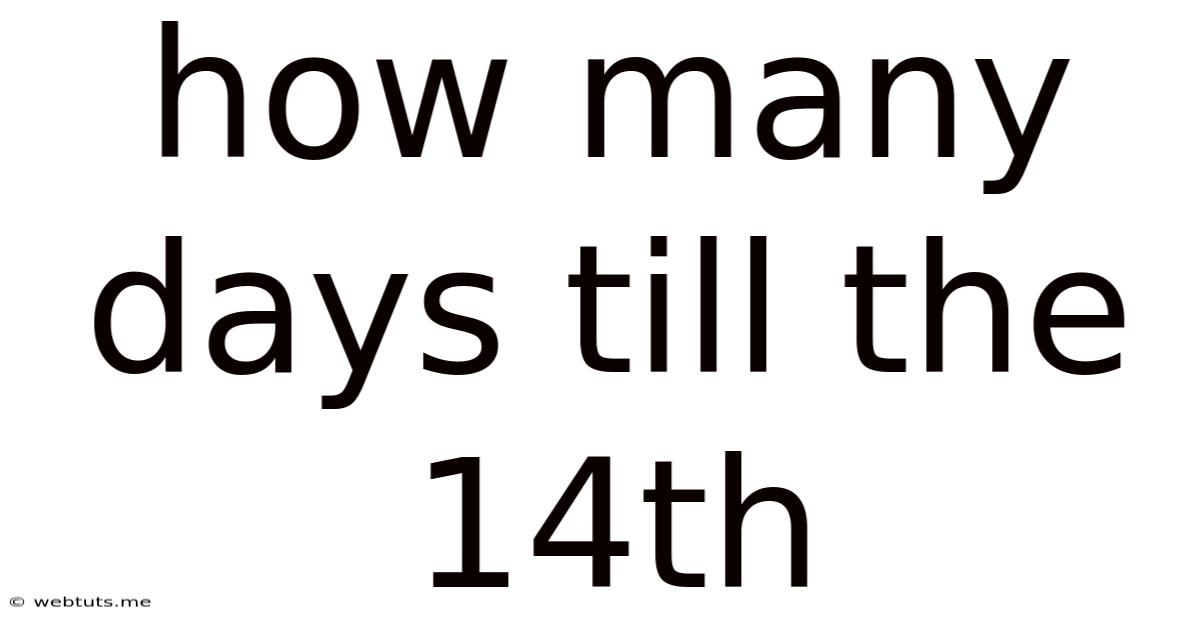 How Many Days Till The 14th