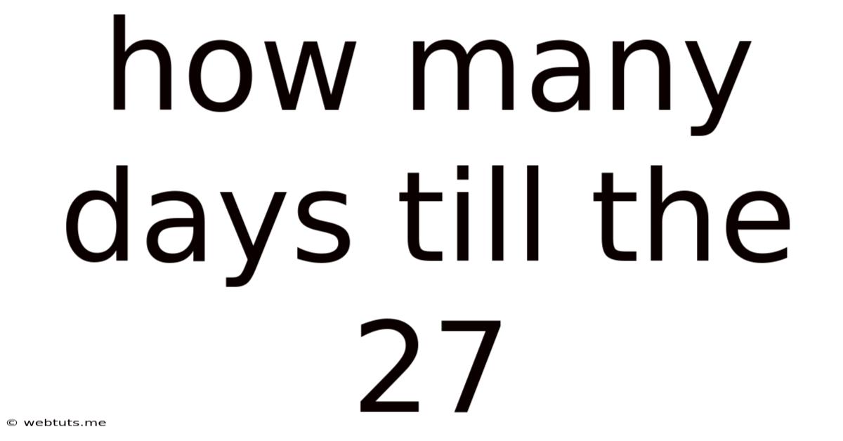 How Many Days Till The 27