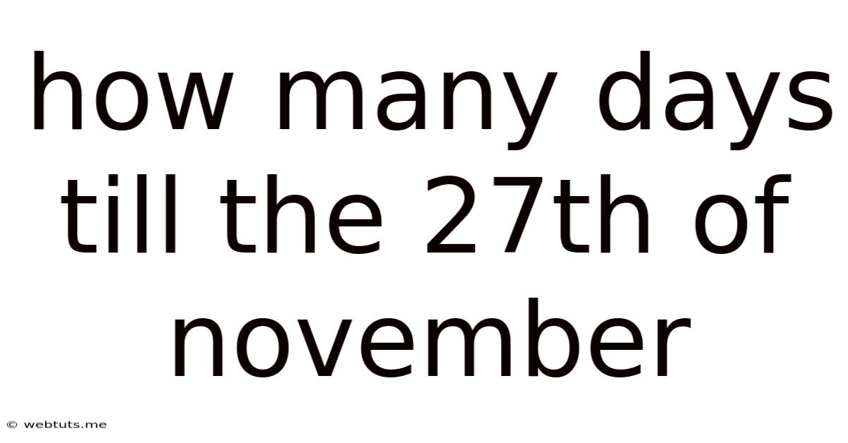 How Many Days Till The 27th Of November