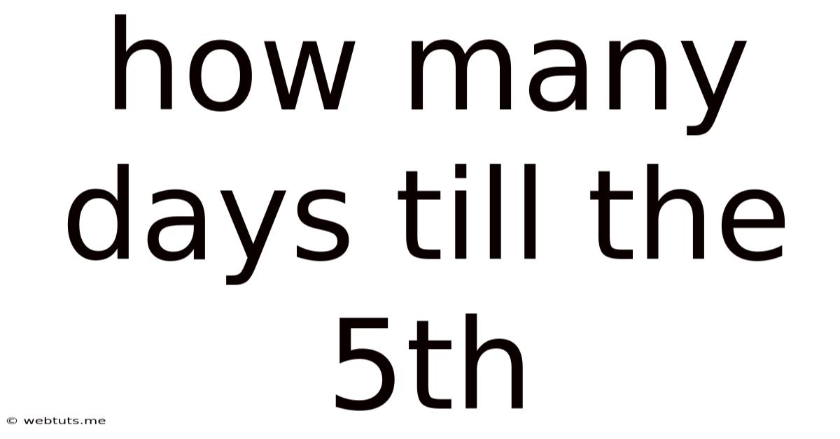How Many Days Till The 5th