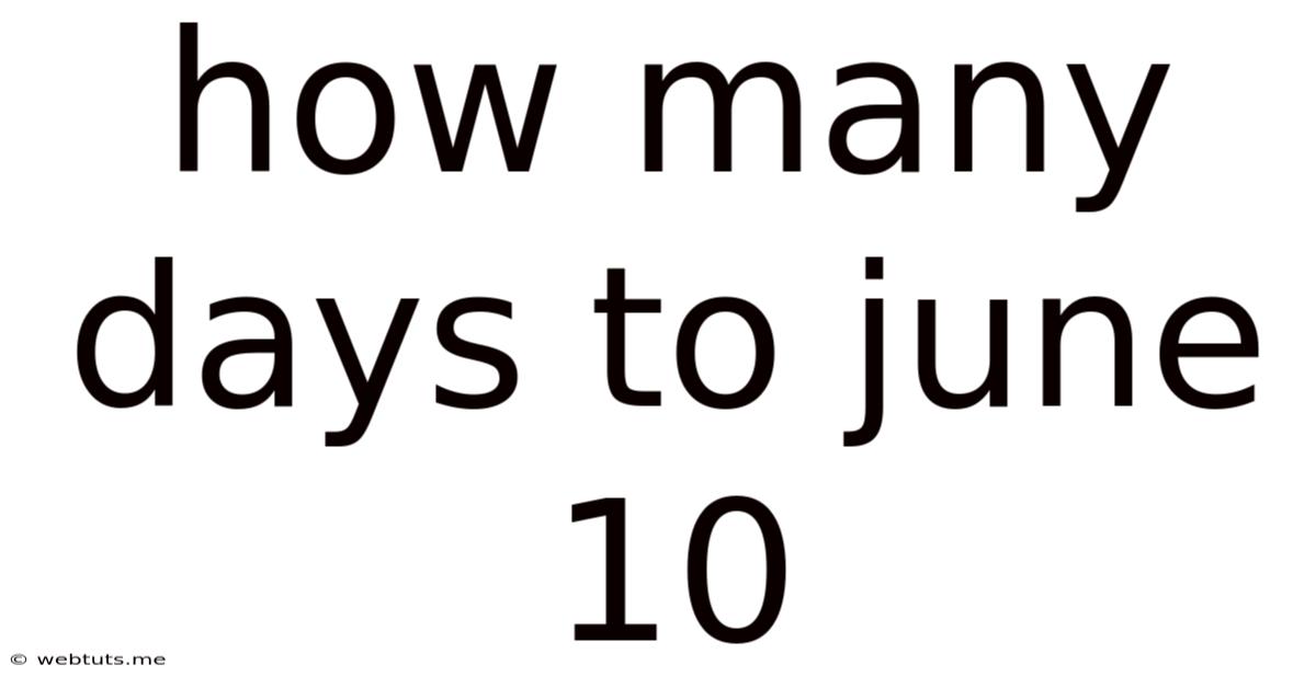 How Many Days To June 10