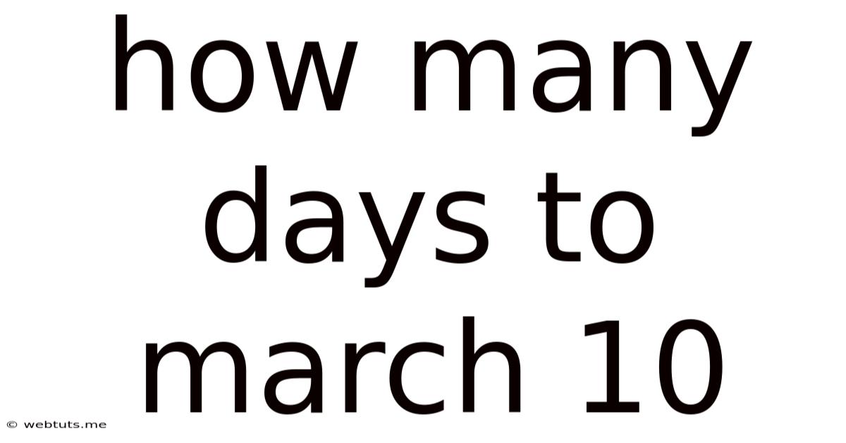 How Many Days To March 10