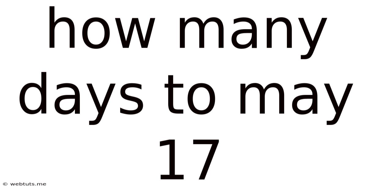 How Many Days To May 17