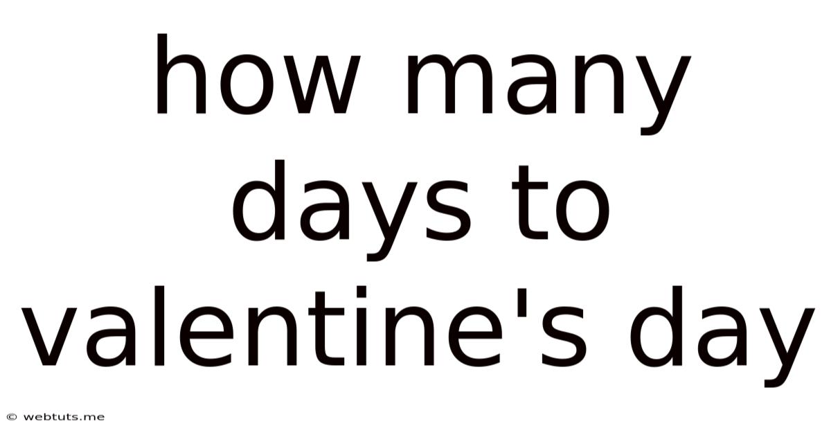 How Many Days To Valentine's Day