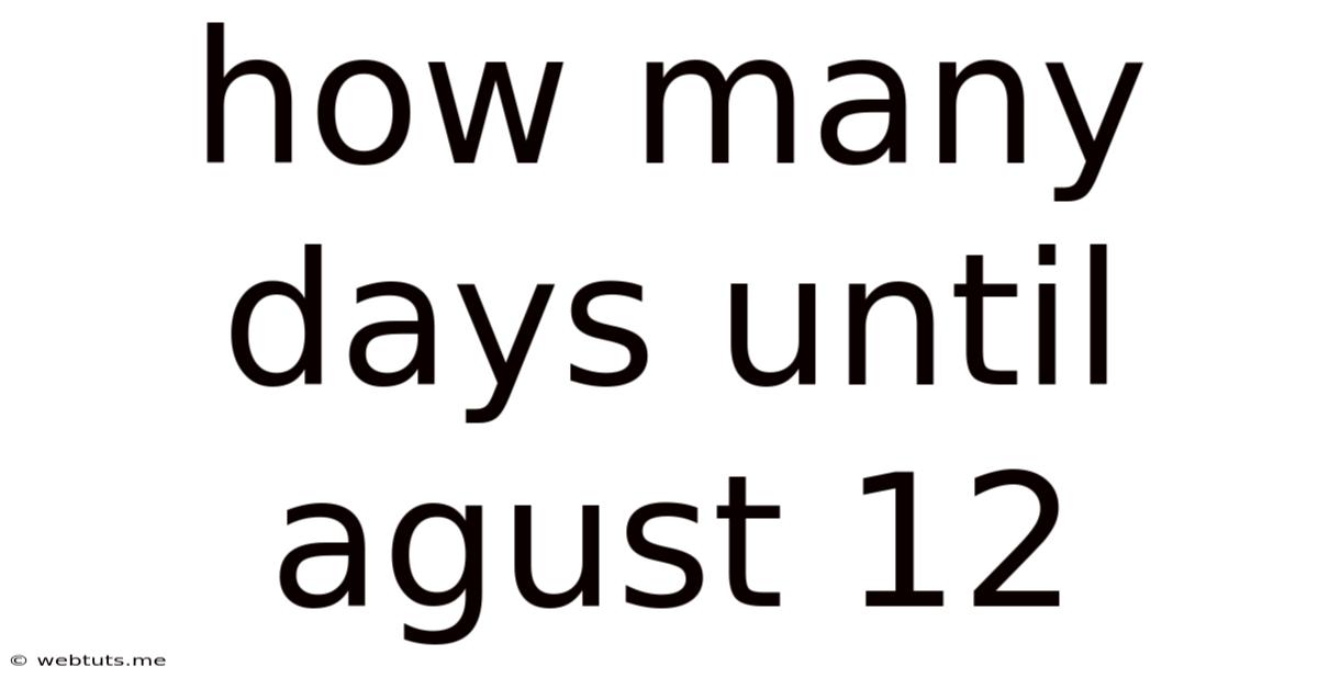 How Many Days Until Agust 12