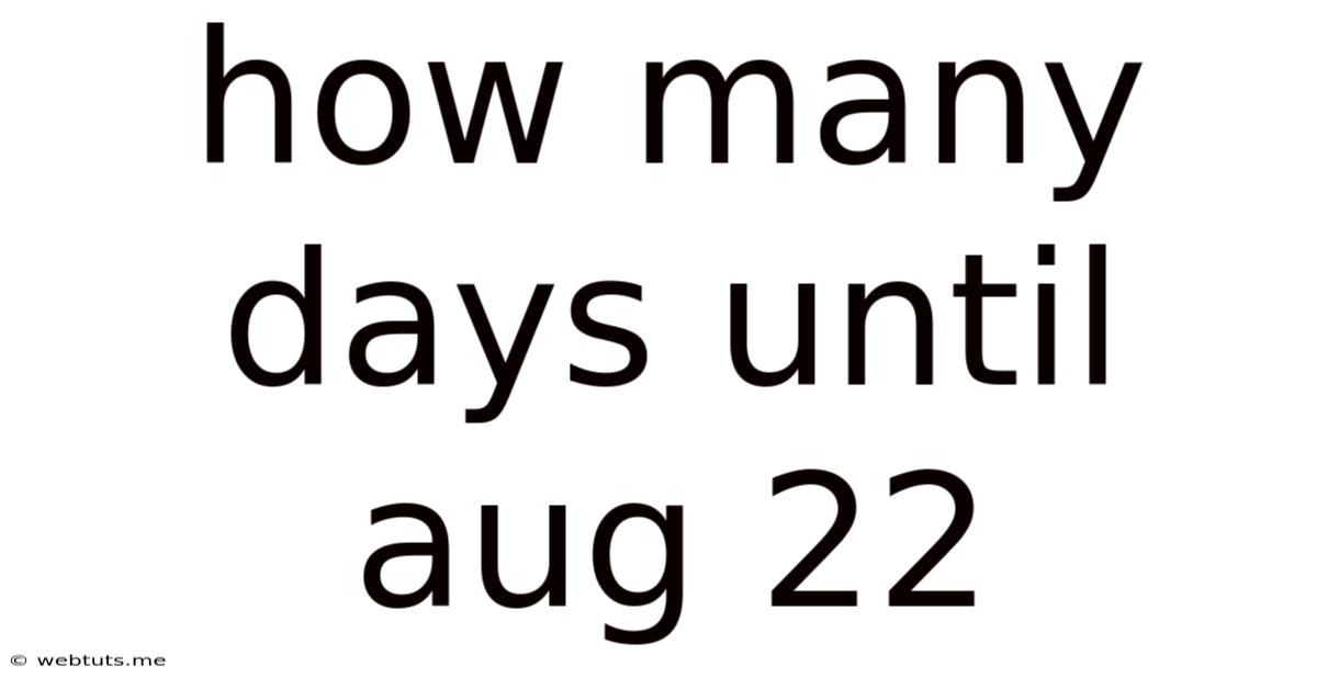 How Many Days Until Aug 22