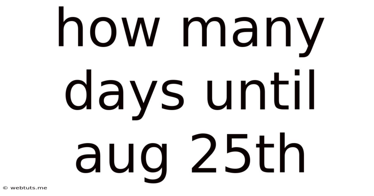How Many Days Until Aug 25th