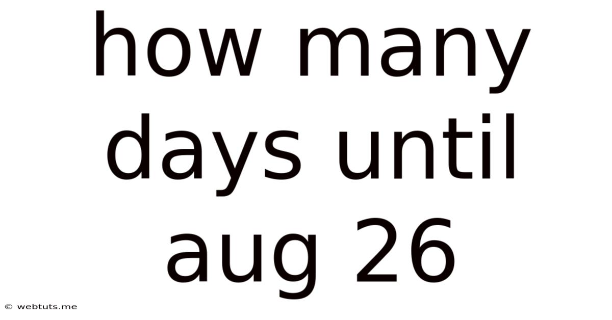 How Many Days Until Aug 26