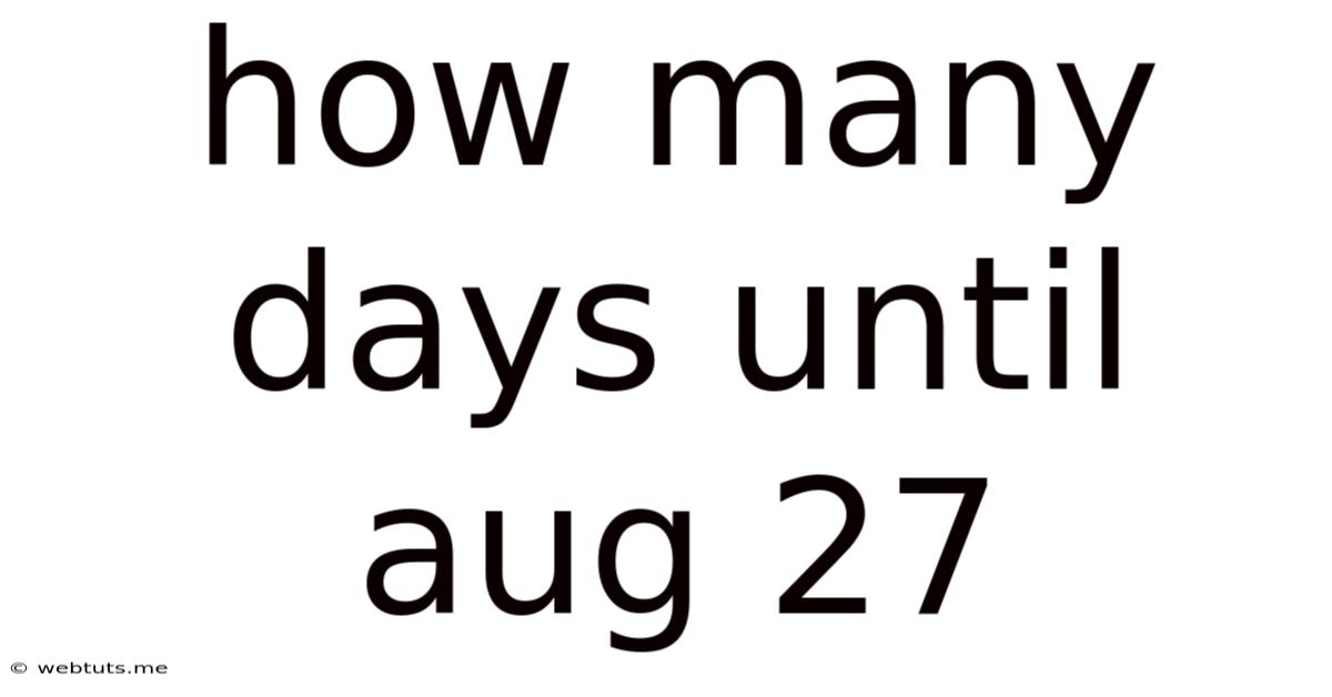 How Many Days Until Aug 27