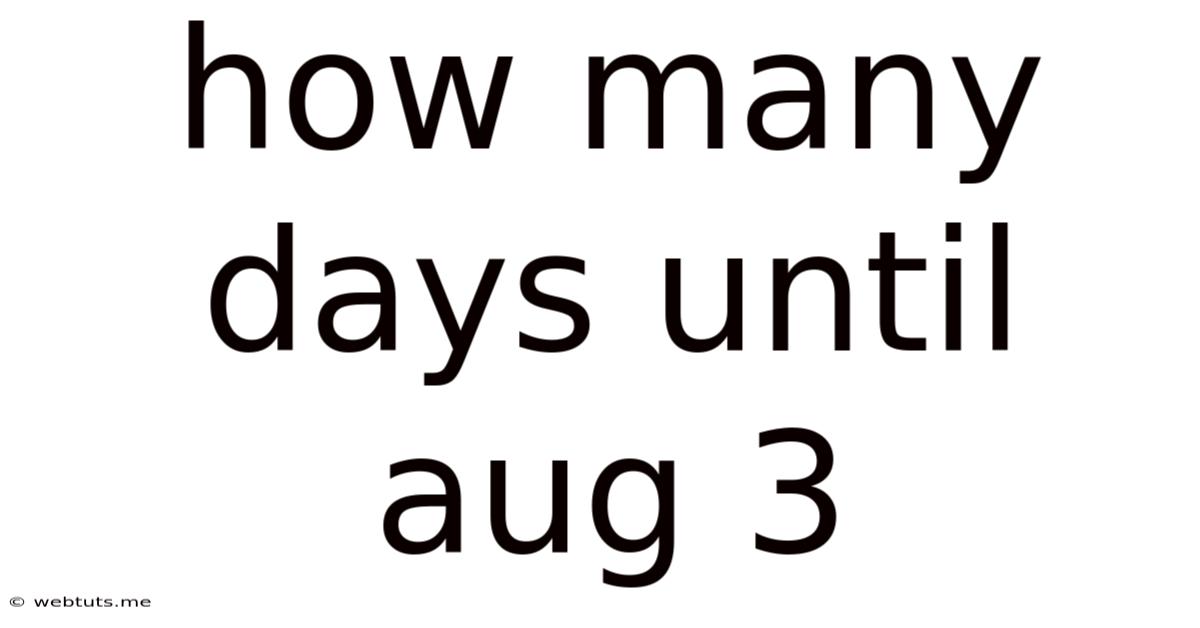 How Many Days Until Aug 3